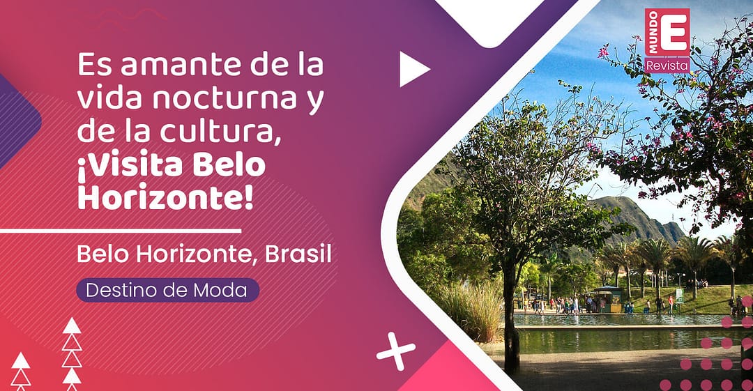 Belo Horizonte “Una mezcla entre cultura y diversión”