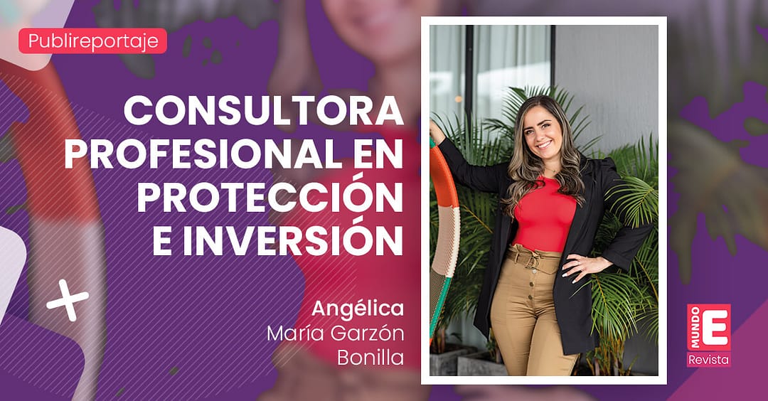 “A través de productos financieros a muy bajo costo, se puede garantizar esta tranquilidad”. Angélica María Garzón Bonilla