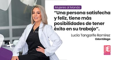“Una persona satisfecha y feliz, tiene más posibilidades de tener éxito en su trabajo”. Lucía Tangarife Ramírez – Odontóloga
